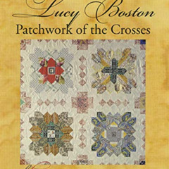 VIEW EBOOK 📙 Lucy Boston: Patchwork of the Crosses by  Linda Franz KINDLE PDF EBOOK