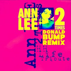 Ann Lee - 2 Times (Donald Bump Remix) // HH Life Tribute