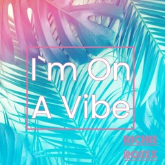 RICHIE ROZEX - I'm On A Vibe