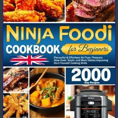 [Ebook] ❤ Ninja Foodi Cookbook for Beginners: Flavourful & Effortless Air Fryer, Pressure, Slow Co