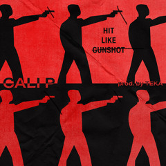 Cali P - Hit Like Gunshot (prod. TEKA)