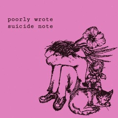 poorly wrote suicide