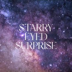 Starry Eyed Surprise