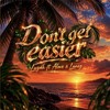 Don’t get easier ~Luzah _Alove_Lanze