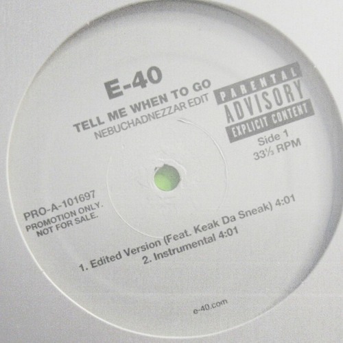 E-40 - Tell Me When To Go (Nebuchadnezzar Edit) DL Enabled