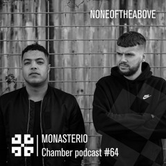 Monasterio Chamber Podcast #64 Noneoftheabove