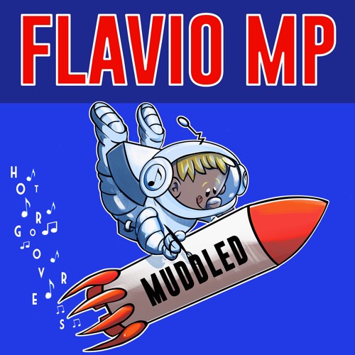 Muddled BY Flavio MP 🇮🇹 (HOT GROOVERS)