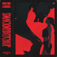 SMACKMYBITCHUP