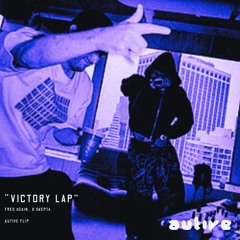 Fred Again.. & Skepta - Victory Lap (AUTIVE FLIP)