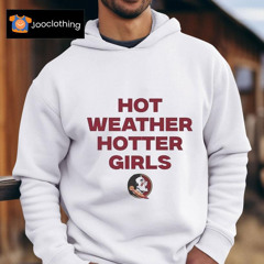 Florida State Seminoles Hot Weather Hotter Girls Shirt