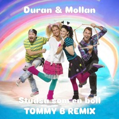Duran & Mollan, TOMMY B - Studsa som en boll (EPA version)