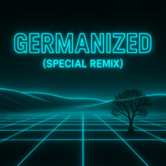 Germanized(Special Remix)