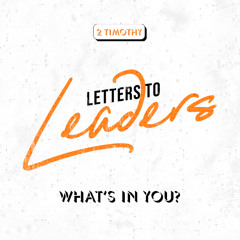 Letters To Leaders || What's In You? || Pastor David