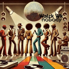 Walck Wk - Nobody