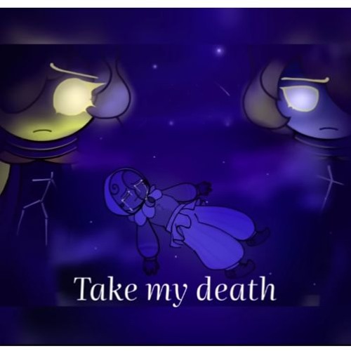 Take My Death~ {Take My Word + Stay Dead} by Mrs_Shadow