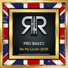 PRO-BASIC - BE MY LOVER 2025 (BUMPING)
