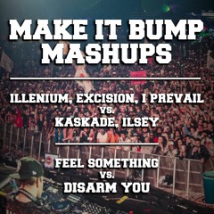 FEEL SOMETHING X DISARM YOU (Bumpin' Mashup 002)[FREE DL]
