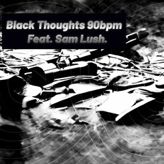 Black Thoughts - Feat. Sam Lush