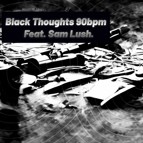 Black Thoughts - Feat. Sam Lush