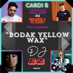 Bodak Yellow Wax ( DJ EZ Mashup )
