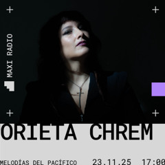 Melodías Del Pacífico w/ Orieta Chrem / 23-11-2025