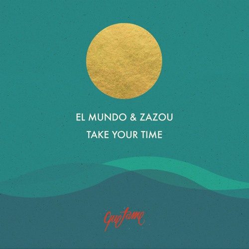 Premiere: El Mundo & Zazou - Take Your Time [Quetame]