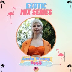 Exotic Mix Series 008: Arnie Wrong