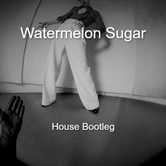 Harry Styles - Watermelon Sugar (House Remix)