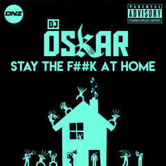 Dj Oskar - Stay the f**k at home / FREE DOWNLOAD!