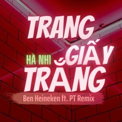 Hà Nhi - Trang Giấy Trắng (Ben Heineken ft. PT Remix)