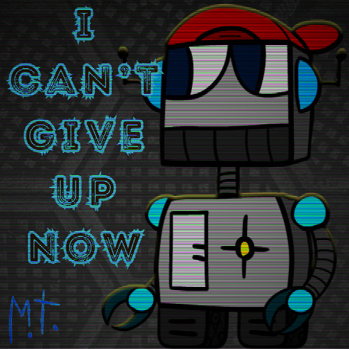 I can't give up now
