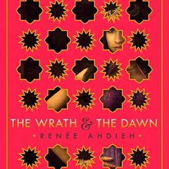 Read/Download The Wrath and the Dawn BY : Renée Ahdieh