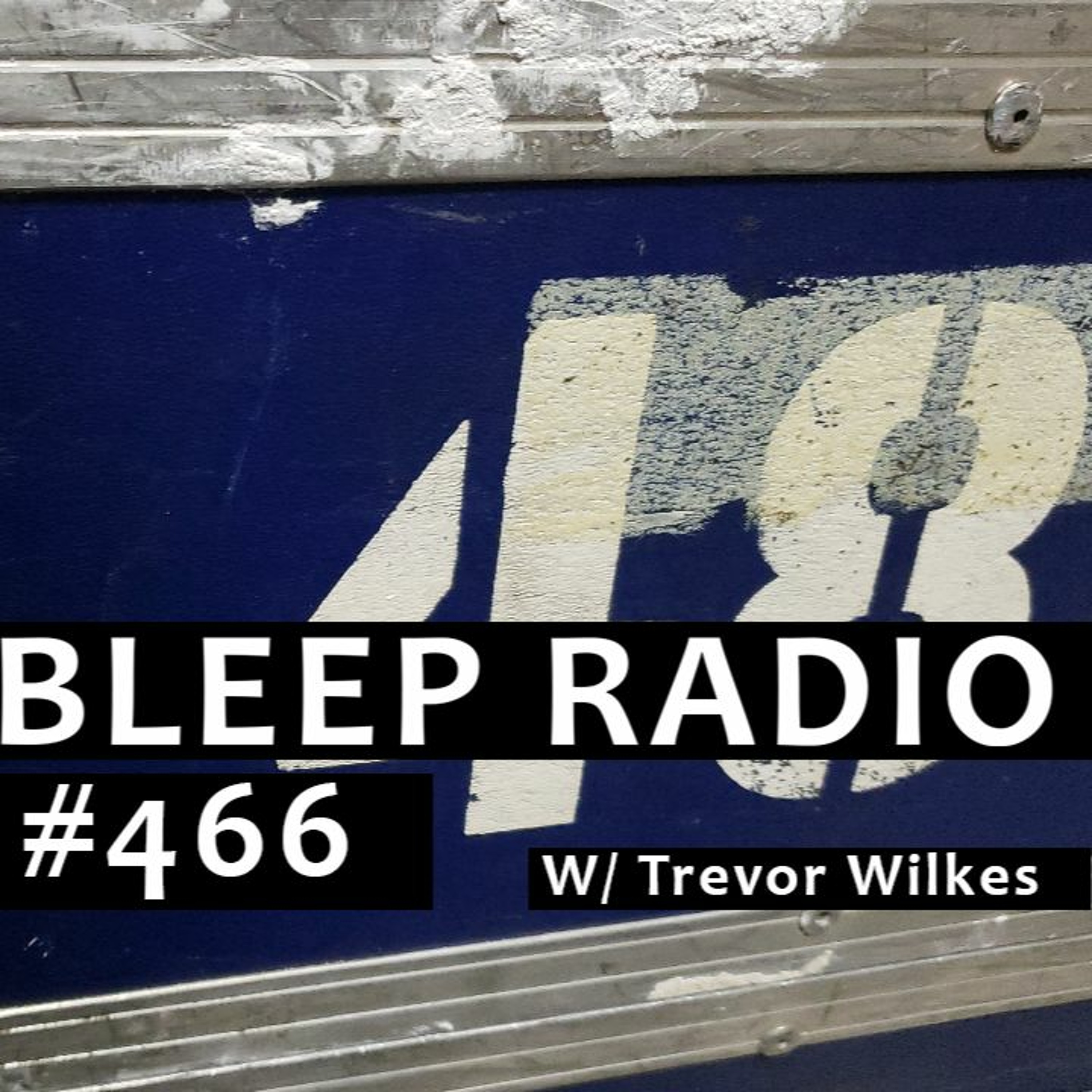Bleep Radio w/ Trevor Wilkes