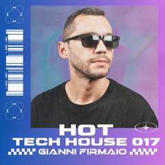 Gianni Firmaio - Hot Tech House Mix 017