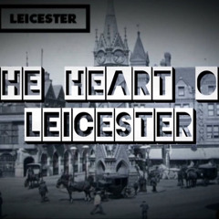 THE HEART OF LEICESTER