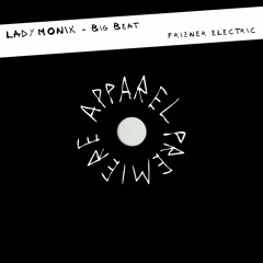 APPAREL PREMIERE: LADYMONIX - Big Beat [Frizner Electric]