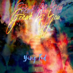 Yung Tad- Grete as you