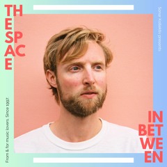 The Space In Between [Radio] with Feiertag // 10-27-2023