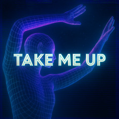 TAKE ME UP