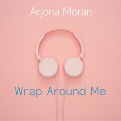 Wrap Around Me