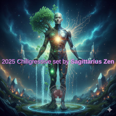 2025 Chillgressive set by Sagittarius Zen