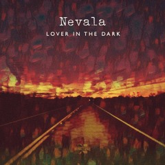 Nevala - Lover In The Dark