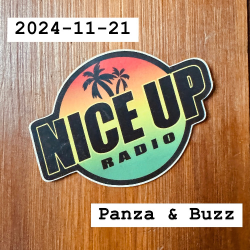 2024-11-21 Nice Up Radio - Selection by Panza & Buzz
