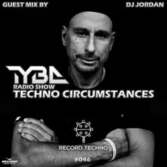 Techno Circumstances #046 Guest Mix by DJ JORDAN