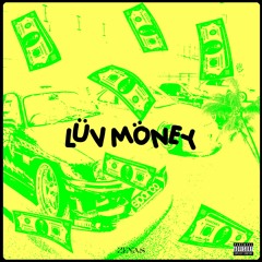 LÜV MÖNEY (Prod. @7TEN)