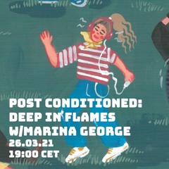 Post Conditioned // Chapter 2: Deep in Flames // Migrant Sound Radio