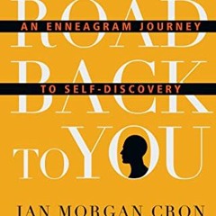 [READ] [EBOOK EPUB KINDLE PDF] The Road Back to You: An Enneagram Journey to Self-Dis