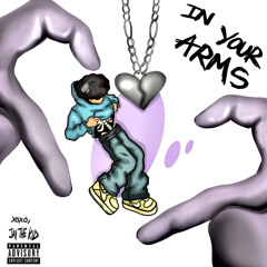 IN YOUR ARMS! {prod. yung spoiler}