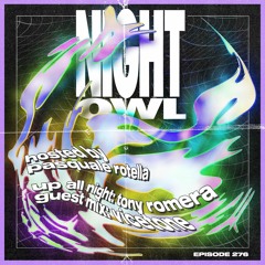 Night Owl Radio 276 ft. Tony Romera and Vicetone