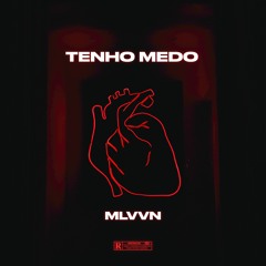 TENHO MEDO (Prod. By Eibyonthetrack)